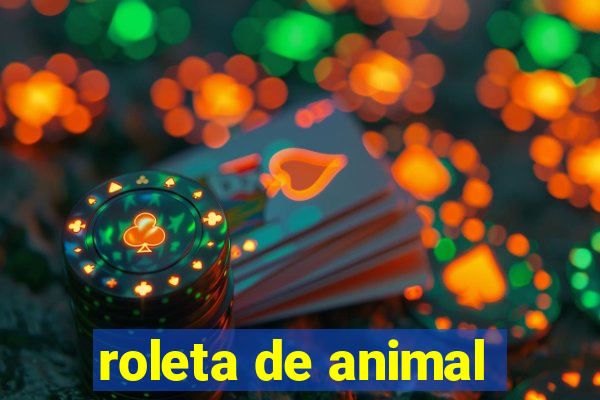 roleta de animal